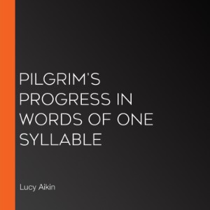 Pilgrim's Progress in Words of One Syllable