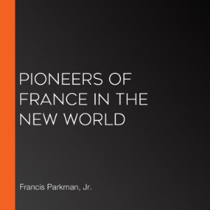 Pioneers of France in the New World