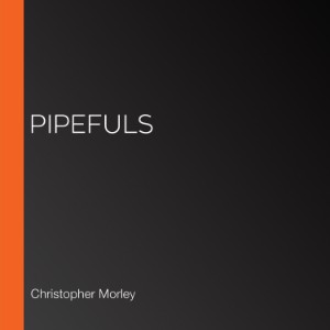 Pipefuls