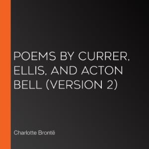Poems by Currer, Ellis, and Acton Bell (version 2)