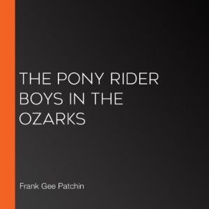 The Pony Rider Boys in the Ozarks