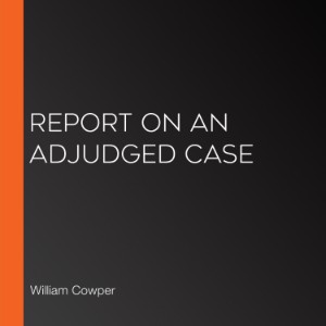 Report On an Adjudged Case