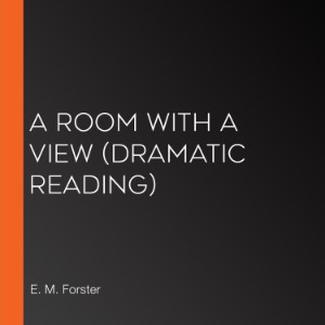 A Room with a View (dramatic reading)