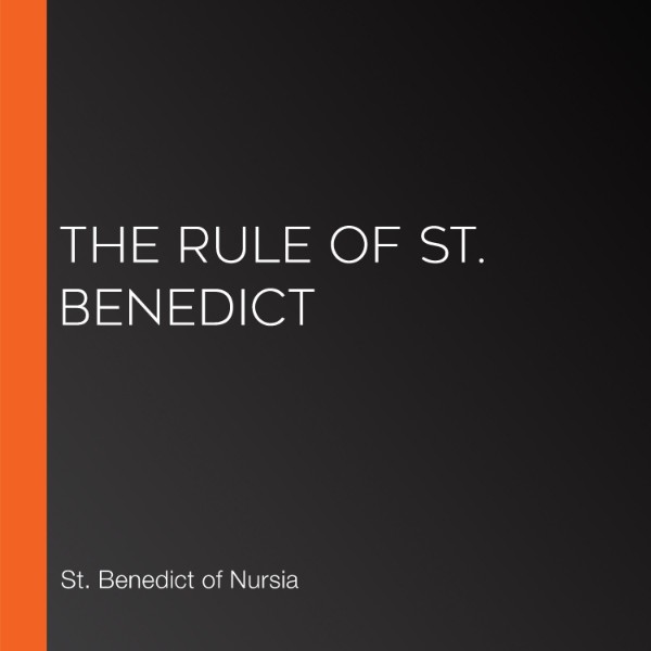 The Rule of St. Benedict Listen to Podcasts On Demand Free TuneIn