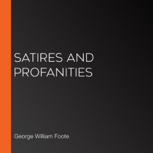 Satires and Profanities