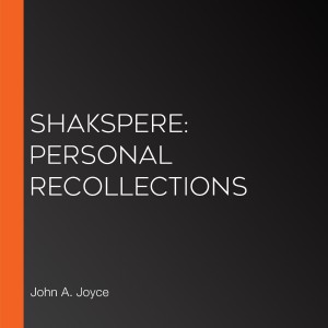 Shakspere: Personal Recollections