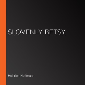 Slovenly Betsy