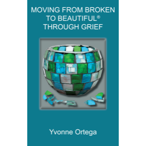 Moving from Broken to Beautiful® through Grief