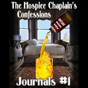 The Hospice Chaplain’s Confessions Journals #1