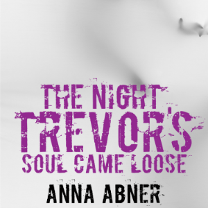 The Night Trevor's Soul Came Loose