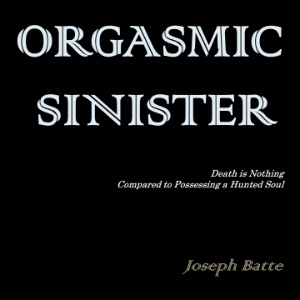 Orgasmic Sinister