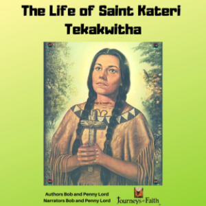 The life of Saint Kateri Tekakwitha