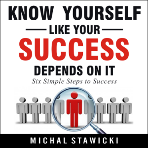 Know Yourself like Your Success Depends on It