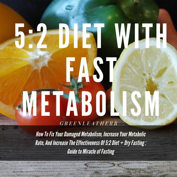 52 Diet With Fast Metabolism How To Fix Your Damaged Metabolism, Increase Your Metabolic Rate