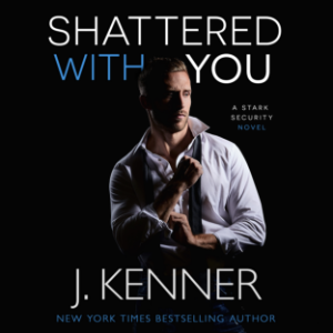 Shattered With You (Stark Security Book 1)