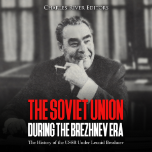 The Soviet Union during the Brezhnev Era: The History of the USSR Under Leonid Brezhnev-logo