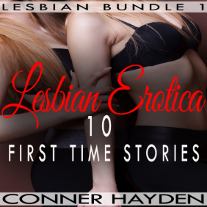 Lesbian Erotica - 10 First Time Stories