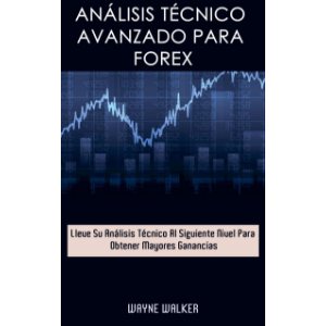 Análisis Técnico Avanzado Para Forex