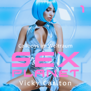 Sexplanet. Callboys im Weltraum