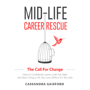 Mid-Life Career Rescue: The Call For Change