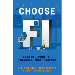 Choose FI: Your Blueprint for Financial Independence
