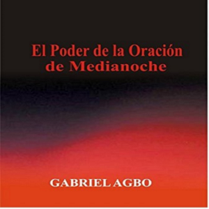 El Poder de la Oración de Medianoche