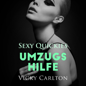 Umzugshilfe. Sexy Quickies