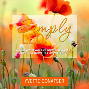 Simply Led: A journey toward recognizing God's voice and being led by His Spirit