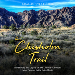 The Chisholm Trail: The History and Legacy of 19th Century America's Most Famous Cattle Drive Route-logo