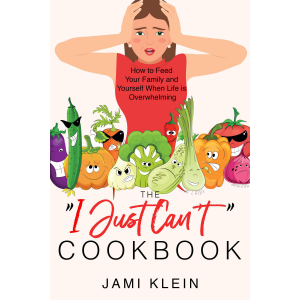 The "I Just Can't" Cookbook