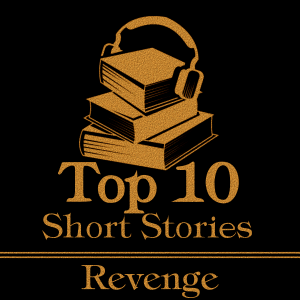 The Top 10 Short Stories - Revenge
