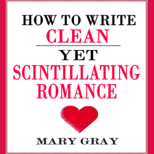 How to Write Clean yet Scintillating Romance