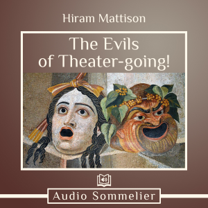 The Evils of Theater-going!