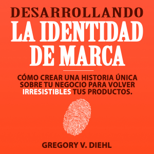 Desarrollando la Identidad de Marca (Brand Identity Breakthrough)