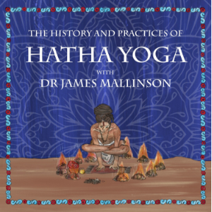 The History and Practices of Hatha Yoga with Dr James Mallinson