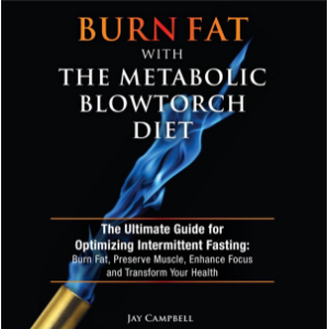 Burn Fat with The Metabolic Blowtorch Diet