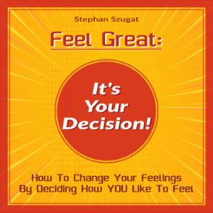 Feel Great: It's Your Decision!