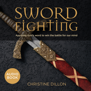Sword Fighting: Applying God's Word to Win the Battle for our Mind
