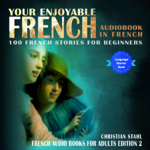 Your Enjoyable Audio Book in French 100 French Short Stories for Beginners-logo