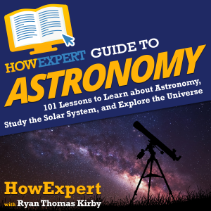HowExpert Guide to Astronomy