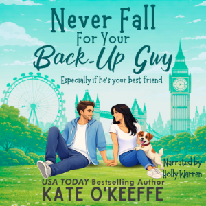 Never Fall for Your Back-Up Guy (Especially if he's your best friend)