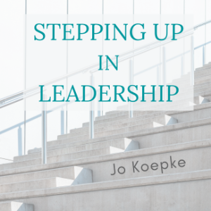 Stepping Up In Leadership
