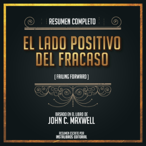 Resumen Completo: El Lado Positivo Del Fracaso (Failing Forward) – Basado En El Libro De John C. Maxwell-logo