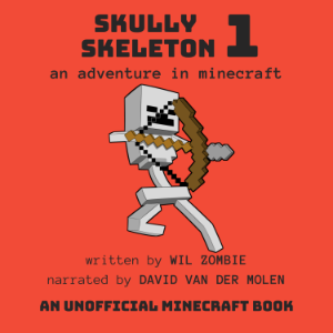 Skully Skeleton 1: An Adventure In Minecraft