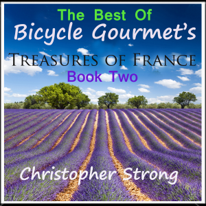 The Best of Bicycle Gourmet's Treasures of France