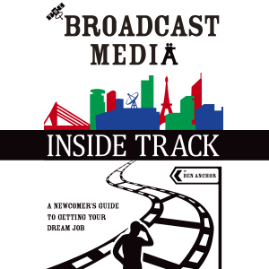 The Broadcast Media Inside Track