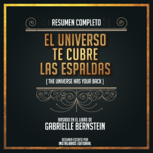 Resumen Completo: El Universo Te Cubre Las Espaldas (The Universe Has Your Back) - Basado En El Libro De Gabrielle Bernstein-logo