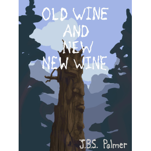 Old Wine and New New Wine
