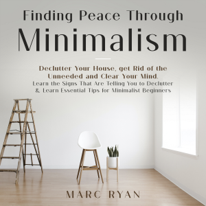 Finding Peace Through Minimalism. Declutter Your House, get Rid of the Unneeded and Clear Your Mind-logo