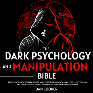 The Dark Psychology And Manipulation Bible